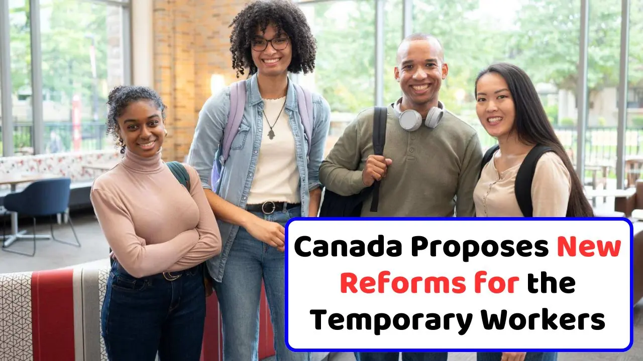 Canada Proposes New Reforms for the Temporary Workers