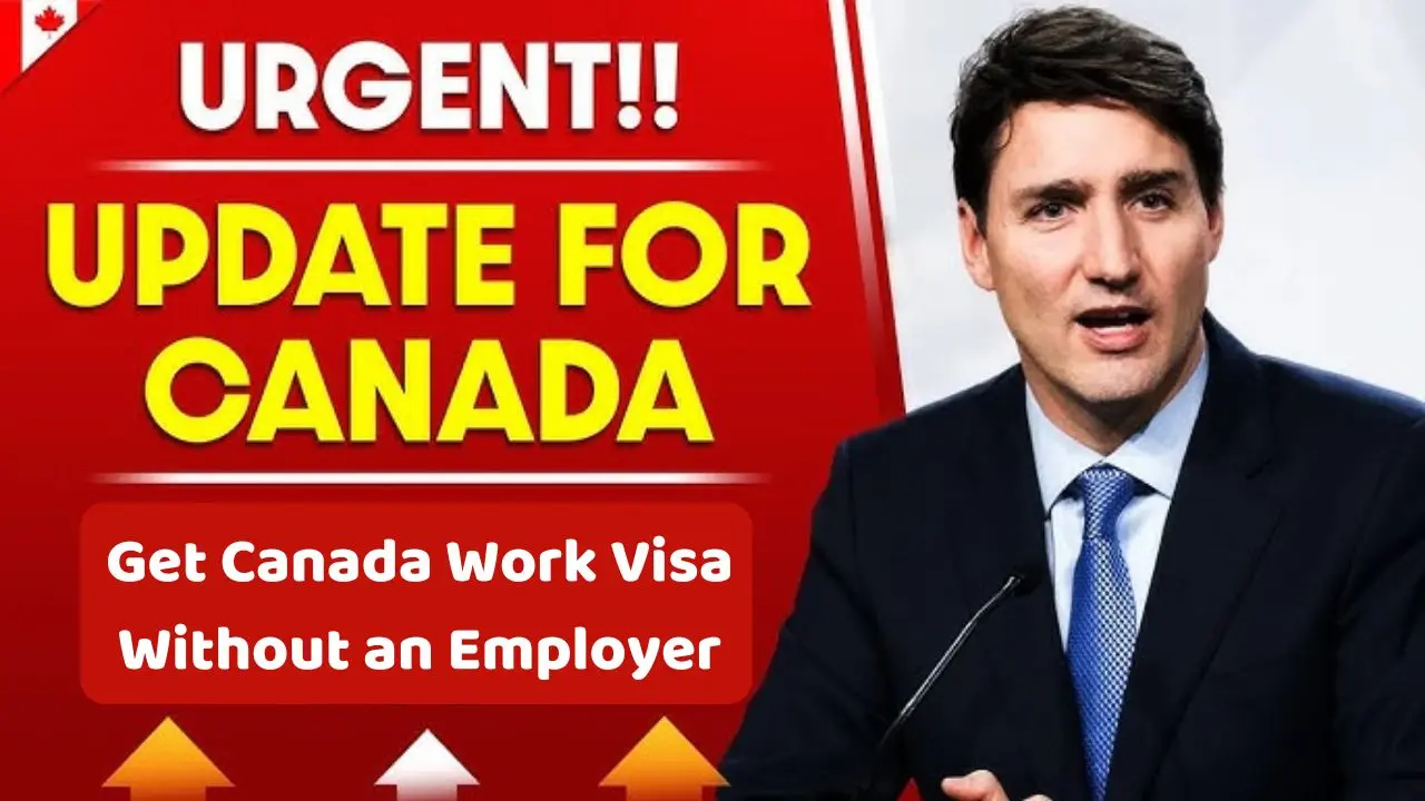 Get Canada Work Visa Without an Employer