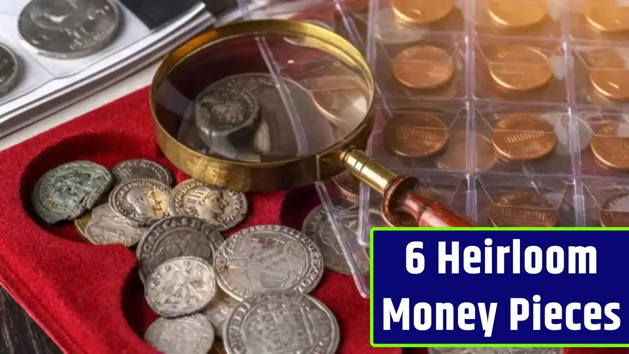 6 Heirloom Money Pieces