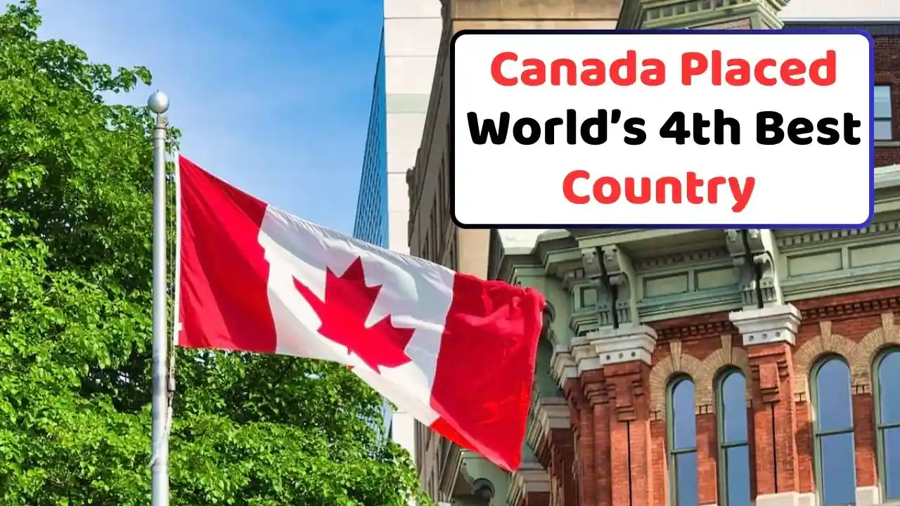 Canada Placed Worlds 4th Best Country