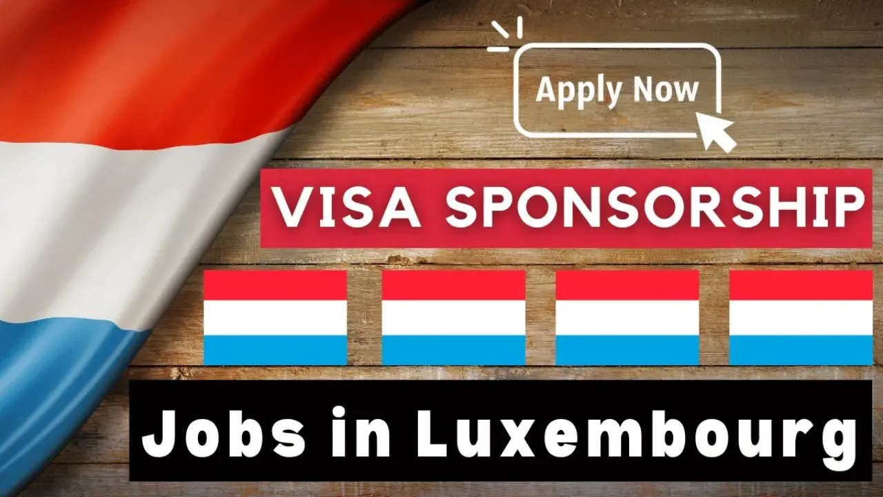 Jobs in Luxembourg with Visa Sponsorship