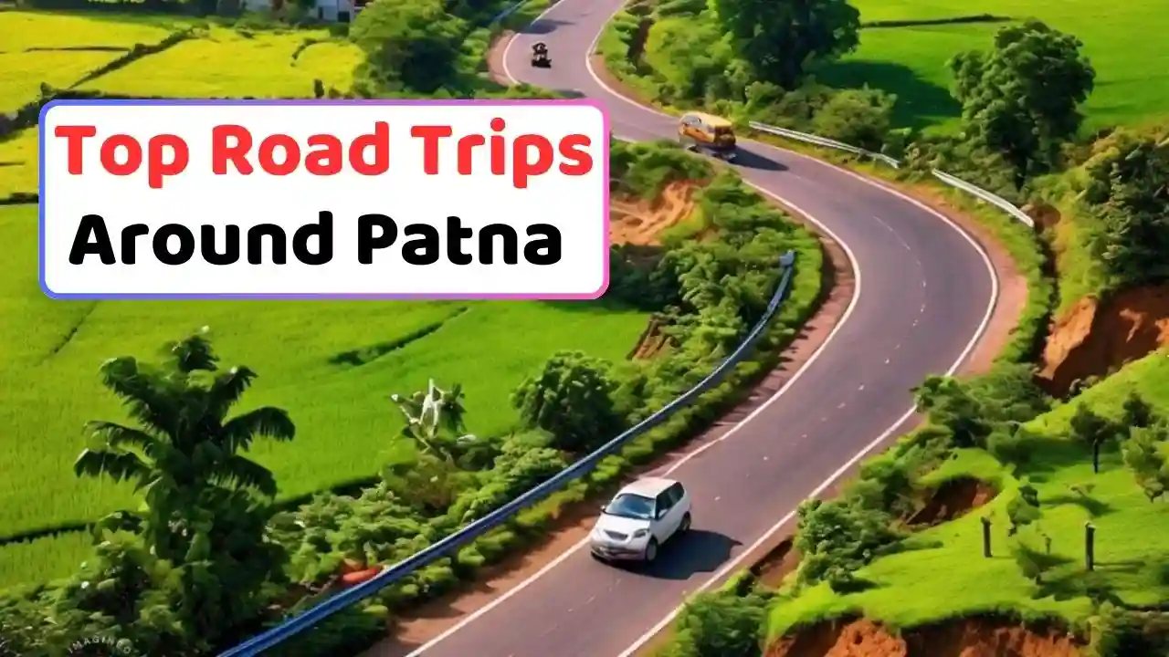 Road Trips Around Patna