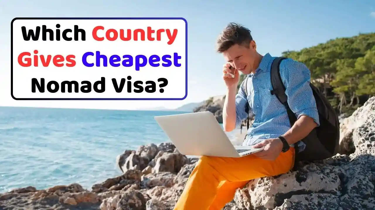 Which Country Gives Cheapest Nomad Visa