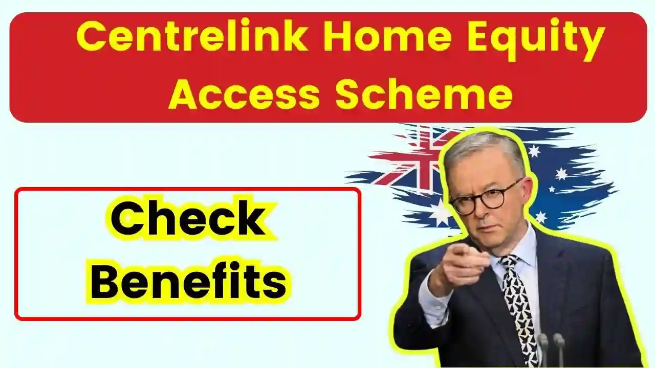 Centrelink Home Equity Access Scheme 2024