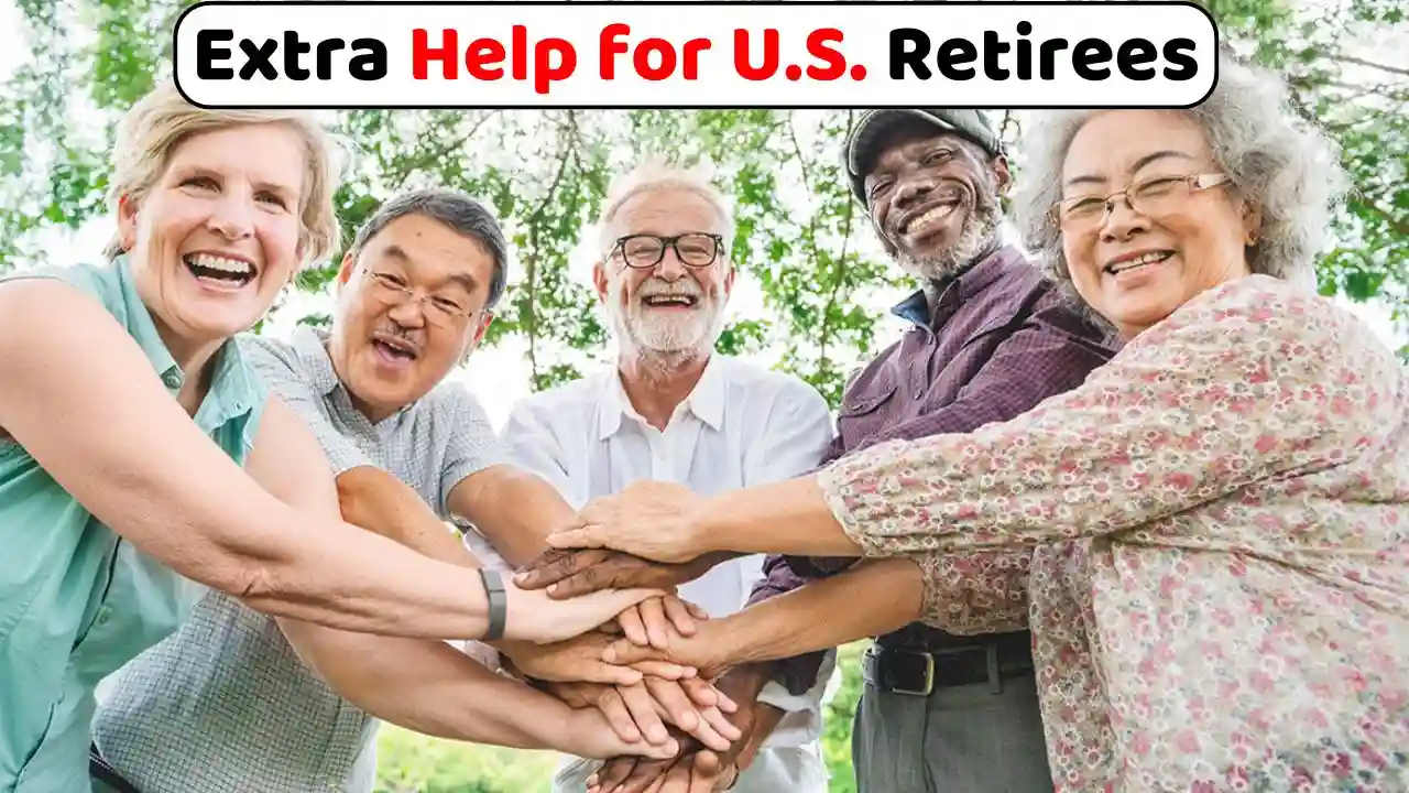 Extra Help for U.S. Retirees