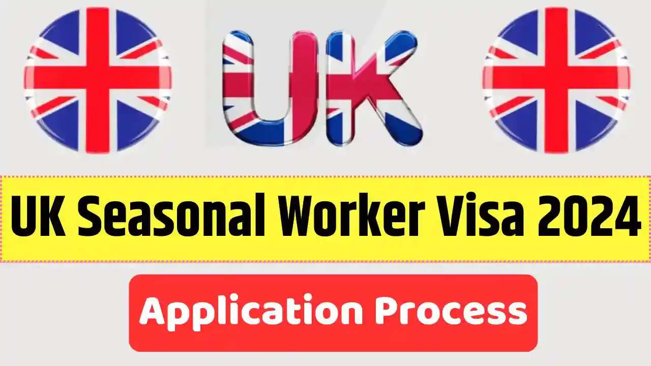 UK Seasonal Worker Visa 2024