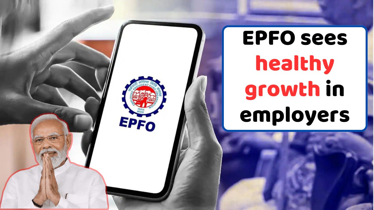 EPFO sees healthy growth in employers